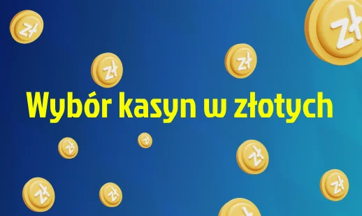 Instrukcje dotyczące wyboru kasyna w PLN